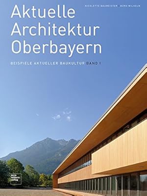 Bild des Verkufers fr Aktuelle Architektur Oberbayern Band 1 zum Verkauf von primatexxt Buchversand