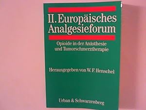 Seller image for II. Europisches Analgesieforum : Opioide in der Ansthesie und Tumorschmerztherapie. for sale by ANTIQUARIAT FRDEBUCH Inh.Michael Simon
