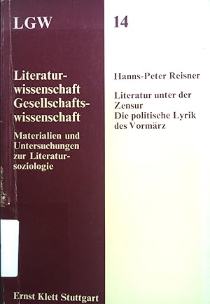 Bild des Verkufers fr Literatur unter der Zensur : die polit. Lyrik d. Vormrz. Literaturwissenschaft, Gesellschaftswissenschaft ; 14 zum Verkauf von books4less (Versandantiquariat Petra Gros GmbH & Co. KG)