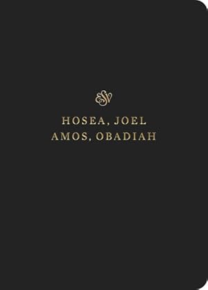 Immagine del venditore per Hosea, Joel, Amos, Obadiah : English Standard Version, Scripture Journal venduto da GreatBookPrices