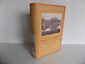 Trout Fishing from All Angles. A Complete guide to modern methods. With a chapter on Trout Scales...