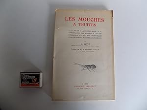 Les mouches a truites. Pêche a la mouche sèche. Entomologie des mouches a truites. Utilisation de...