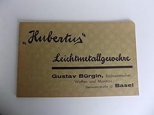 [Jagd:] "Hubertus" Leichtmetallgewehre. Hersteller: Gewehrfabrik Immanuel Meffert, Suhl. Katalog ...