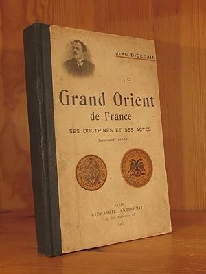 Bild des Verkufers fr Le Grand Orient de France. Ses Doctrines et ses Actes. Documents indits. zum Verkauf von Das Konversations-Lexikon