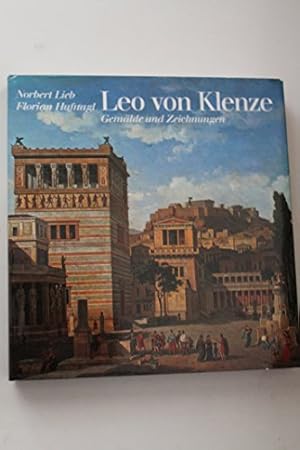 Bild des Verkufers fr Leo von Klenze : Gemlde u. Zeichn. Norbert Lieb ; Florian Hufnagl zum Verkauf von Antiquariat Johannes Hauschild