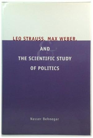 Bild des Verkufers fr Leo Strauss, Max Weber, and the Scientific Study of Politics zum Verkauf von PsychoBabel & Skoob Books