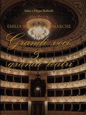 Seller image for Grandi Voci & Grandi Teatri. Emilia Romagna e Marche for sale by Miliardi di Parole