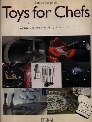 Seller image for Toys for Chefs. Cookery Is Not Chemistry, It Is an Art for sale by Miliardi di Parole