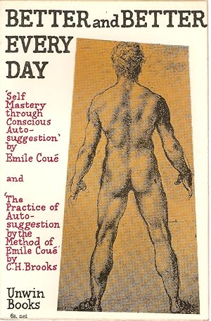 Seller image for Better and Better Every Day - Two classic texts on the healing power of the mind for sale by Snookerybooks