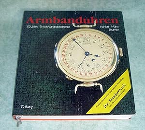 Armbanduhren. 100 Jahre Entwicklungsgeschichte.