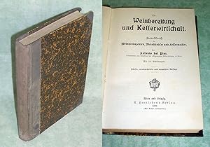 Die Weinbereitung und Kellerwirtschaft. Handbuch für Weinproduzenten, Weinhändler und Kellermeister.