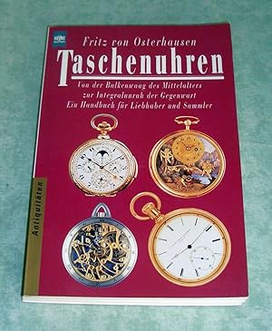 Taschenuhren. Von der Balkenwaag des Mittelalters zur Integralunruh der Gegenwart ; ein Handbuch ...