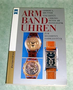 Armbanduhren. Vom ersten Chronometer am Handgelenk zum begehrten Sammlerstück.