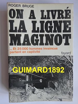 Image du vendeur pour Histoire de la ligne Maginot tome II On a livr la Ligne Maginot Et 25000 hommes invaincus partent en captivit mis en vente par Librairie Michel Giraud