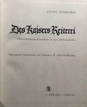 Bild des Verkufers fr Des Kaisers Reiterei. sterreichische Kavallerie in vier Jahrhunderten. zum Verkauf von Antiquariat Lohmann