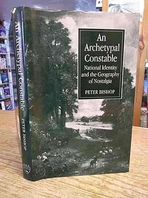 An Archetypal Constable: National Identity and the Geography of Nostalgia