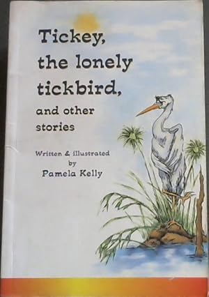 Seller image for Tickey the Lonely Tickbird and Other Stories for sale by Chapter 1