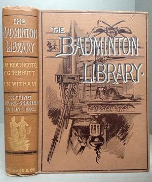 Imagen del vendedor de THE BADMINTON LIBRARY: SKATING and FIGURE-SKATING with contributions on CURLING, TOBOGANNING, ICE-SAILING, BANDY Illustrated by Charles Whymper and Captain R. M. Alexander and from photographs. a la venta por Chaucer Bookshop ABA ILAB