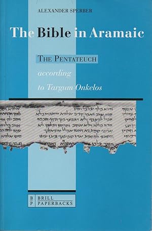 The bible in aramaic. Based on old manuscripts and printed texts. 1 the pentateuch