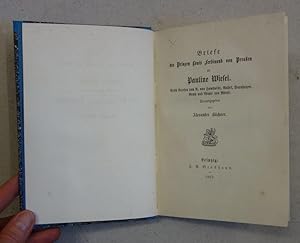 Imagen del vendedor de Briefe des Prinzen Louis Ferdinand von Preussen an Pauline Wiesel. Nebst Briefen von A. von Humboldt, Rahel Varnhagen, Gentz und Marie von Mris. a la venta por Antiquariat Martin Barbian & Grund GbR