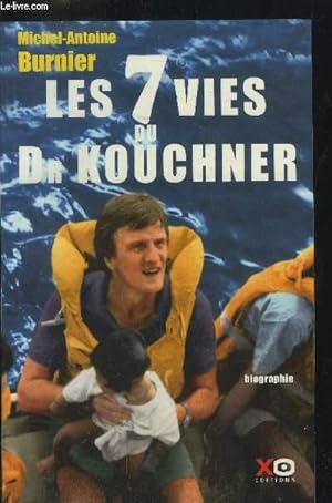 Bild des Verkufers fr Les 7 vies du Dr Kouchner zum Verkauf von Le-Livre