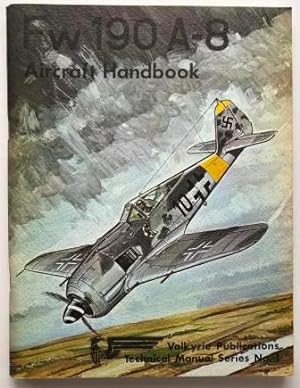 Seller image for Fw 190 A-8 Aircraft Handbook: For Official Use Only for sale by Kazoo Books LLC