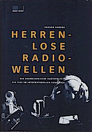 Bild des Verkufers fr Herrenlose Radiowellen : die schweizerische Radiopolitik bis 1939 im internationalen Vergleich. zum Verkauf von Schrmann und Kiewning GbR
