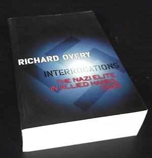 Interrogations: The Nazi Elite in Allied Hands, 1945