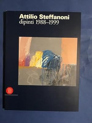 Seller image for ATTILIO STEFFANONI DIPINTI 1988- 1999 for sale by Il Mondo Nuovo