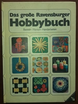 Image du vendeur pour Das groe Ravensburger Hobbybuch. Basteln, Werken, Handarbeiten. mis en vente par buch-radel