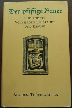 Bild des Verkufers fr Der pfiffige Bauer und andere Volkssagen um Stnde und Berufe aus dem Thringischen.' zum Verkauf von buch-radel