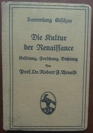 Bild des Verkufers fr Die Kultur der Renaissance . Gesittung, Forschung, Dichtung. zum Verkauf von buch-radel