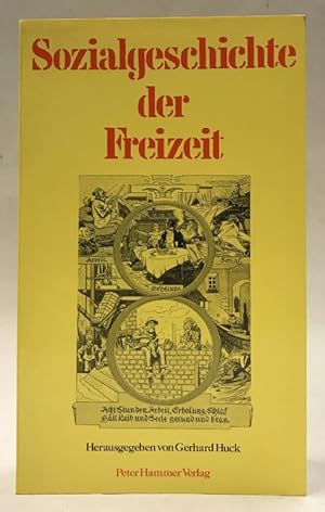 Seller image for Sozialgeschichte der Freizeit. Untersuchungen zum Wandel der Alltagskultur in Deutschland. for sale by Der Buchfreund