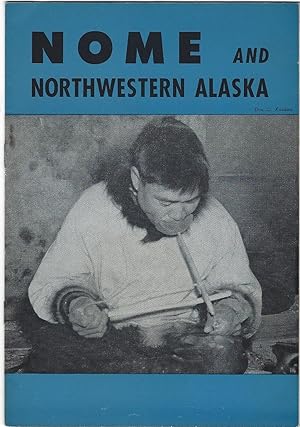 There's No Place Like Nome [cover Title: Nome and Northwestern Alaska