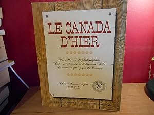 LE CANADA D'HIER, UNE COLLECTION DE PHOTOGRAPHIES HISTORIQUES PRISES PAR LE PERSONEL DE LA COMMIS...