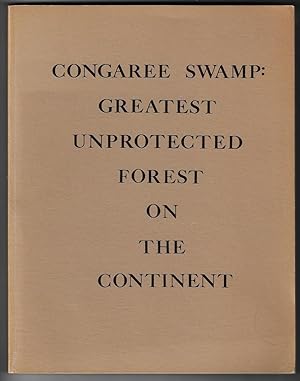 Immagine del venditore per Congaree Swamp: Greatest Unprotected Forest on the Continent venduto da Walkabout Books, ABAA