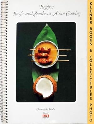 Recipes: Pacific And Southeast Asian Cooking: Foods Of The World Series