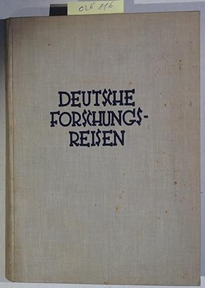 Deutsche Forschungsreisen. Die Arbeiten dieses Buches sind dem Jahrbuch der Geographischen Gesell...