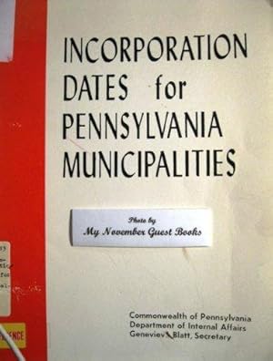 Seller image for Incorporation Dates for Pennsylvania Municipalities for sale by My November Guest Books