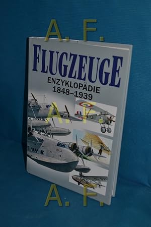 Seller image for Flugzeuge-Enzyklopdie : 1848 - 1939 John Batchelor , Malcolm V. Lowe. [bertr. aus dem Engl.: Michael Meyer] for sale by Antiquarische Fundgrube e.U.