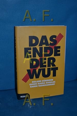 Seller image for Das Ende der Wut Roland Dringer , Eugen Maria Schulak , Rahim Taghizadegan. Ill. von Thomas Wizany for sale by Antiquarische Fundgrube e.U.