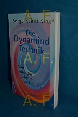 Image du vendeur pour Die Dynamind-Technik : vier einfache Schritte zur Heilung mis en vente par Antiquarische Fundgrube e.U.