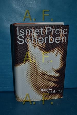Seller image for Scherben : Roman. Ismet Prcic. Aus den amerikan. Ebgl. von Conny Lsch for sale by Antiquarische Fundgrube e.U.