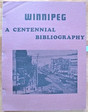 Seller image for Winnipeg: A Centennial Bibliography for sale by Ken Jackson