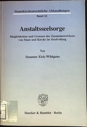 Imagen del vendedor de Anstaltsseelsorge : Mglichkeiten und Grenzen des Zusammenwirkens von Staat und Kirche im Strafvollzug. Staatskirchenrechtliche Abhandlungen ; Bd. 22 a la venta por books4less (Versandantiquariat Petra Gros GmbH & Co. KG)