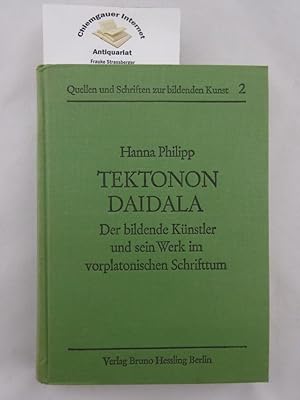 Tektonon daidala. Der bildende Künstler und sein Werk im vorplatonischen Schrifttum.