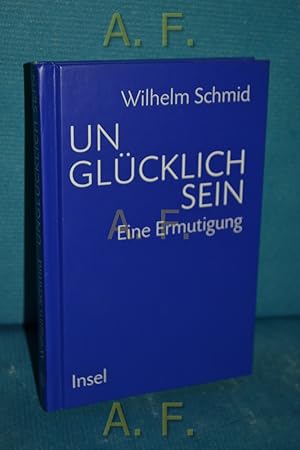 Seller image for Unglcklich sein : eine Ermutigung. for sale by Antiquarische Fundgrube e.U.