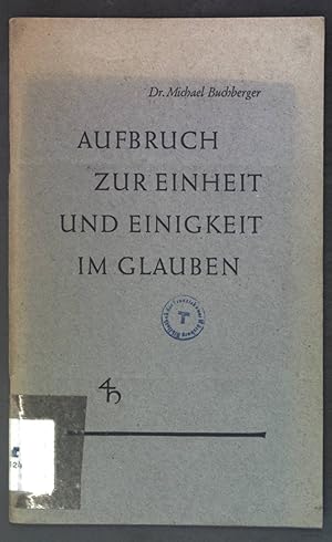 Imagen del vendedor de Aufbruch zur Einheit und Einigkeit im Glauben; a la venta por books4less (Versandantiquariat Petra Gros GmbH & Co. KG)