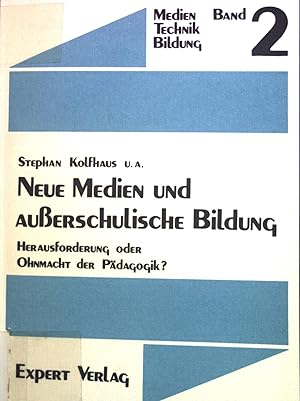 Bild des Verkufers fr Neue Medien und ausserschulische Bildung : Herausforderung oder Ohnmacht der Pdagogik?. Medien, Technik, Bildung ; Bd. 2 zum Verkauf von books4less (Versandantiquariat Petra Gros GmbH & Co. KG)