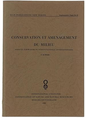 CONSERVATION ET AMENAGEMENT DU MILIEU. Aspects juridiques et institutionnels internationaux.: